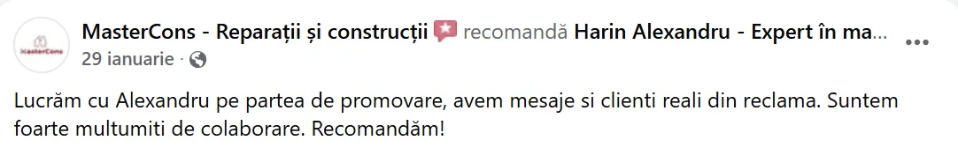 MasterCons - Reparații și construcții, 29 ianuarie: „Lucrăm cu Alexandru pe partea de promovare, avem mesaje si clienti reali din reclama. Suntem foarte multumiti de colaborare. Recomandăm!”