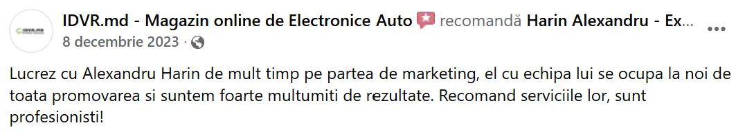 IDVR.md - Magazin online de Electronice Auto, 8 decembrie 2023: „Lucrez cu Alexandru Harin de mult timp pe partea de marketing, el cu echipa lui se ocupa la noi de toata promovarea si suntem foarte multumiti de rezultate. Recomand serviciile lor, sunt profesionisti!”